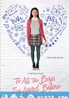 致所有我曾爱过的男孩 To All the Boys I’ve Loved Before (2018) [迅雷BT磁力免费下载]