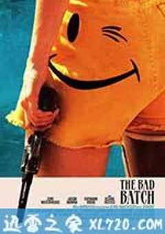 劣质爱情 The Bad Batch (2017) [迅雷BT磁力免费下载]