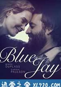 蓝色杰伊 Blue Jay (2016) [迅雷BT磁力免费下载]