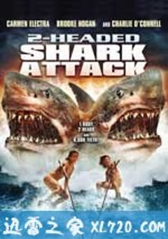夺命双头鲨 2-Headed Shark Attack (2012) [迅雷BT磁力免费下载]