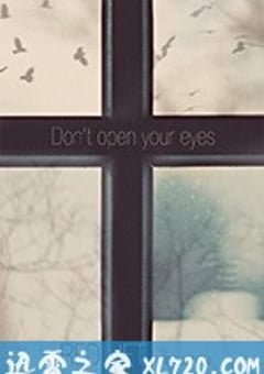 不要睁开你的双眼 Don’t Open Your Eyes (2018) [迅雷BT磁力免费下载]