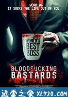 我的吸血鬼老板 Bloodsucking Bastards (2015) [迅雷BT磁力免费下载]