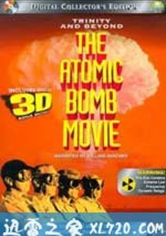 尘封核爆 Trinity and Beyond: The Atomic Bomb Movie (1995) [迅雷BT磁力免费下载]