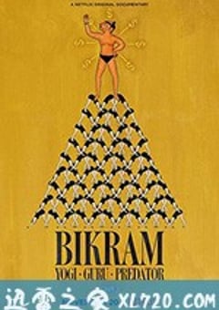 比克拉姆：瑜伽、大师、性侵犯 Bikram: Yogi, Guru, Predator (2019) [迅雷BT磁力免费下载]