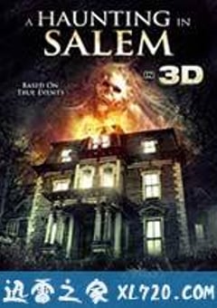 萨利姆鬼屋事件 A Haunting in Salem (2011) [迅雷BT磁力免费下载]