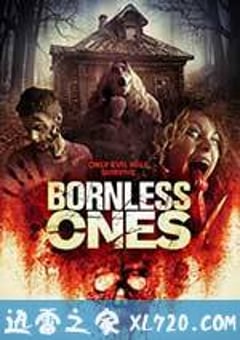 恶灵困扰 Bornless Ones (2017) [迅雷BT磁力免费下载]