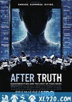真相之后：造谣与假新闻的代价 After Truth: Disinformation and the Cost of Fake News (2020) [迅雷BT磁力免费下载]