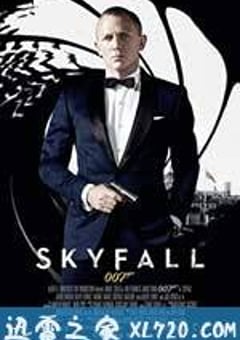 007：大破天幕杀机 Skyfall (2012) [迅雷BT磁力免费下载]