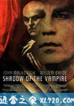吸血鬼魅影 Shadow of the Vampire (2000) [迅雷BT磁力免费下载]