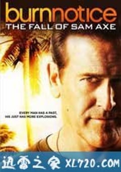 火线警告前传：萨姆的堕落 Burn Notice: The Fall of Sam Axe (2011) [迅雷BT磁力免费下载]