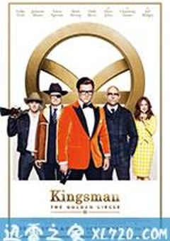 王牌特工2：黄金圈 Kingsman: The Golden Circle (2017) [迅雷BT磁力免费下载]