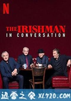 爱尔兰人：对话 The Irishman: In Conversation (2019) [迅雷BT磁力免费下载]