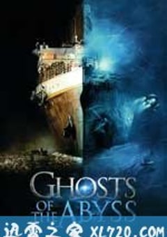 深渊幽灵 Ghosts of the Abyss (2003) [迅雷BT磁力免费下载]