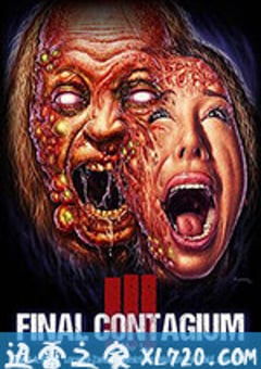 三：最后接触传染 Ill: Final Contagium (2019) [迅雷BT磁力免费下载]
